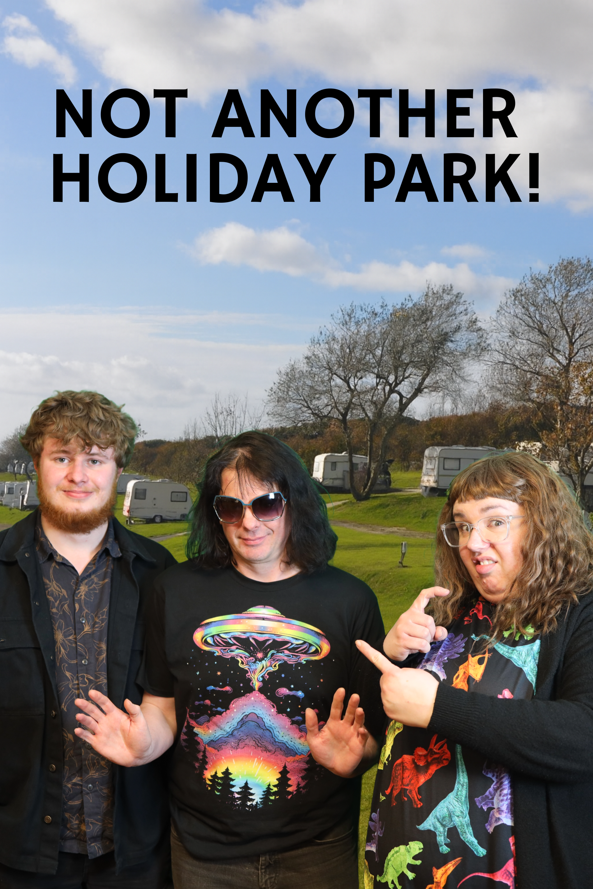 Not Another Holiday Park!
